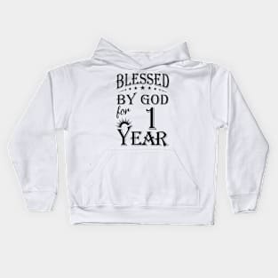 Blessed By God For 1 Years Kids Hoodie